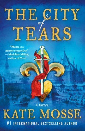 The City of Tears: A Novel (The Burning Chambers Book 2)