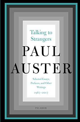 Talking to Strangers: Selected Essays, Prefaces, and Other Writings, 1967-2017