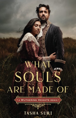 What Souls Are Made Of: A Wuthering Heights Remix (Remixed Classics, 4)
