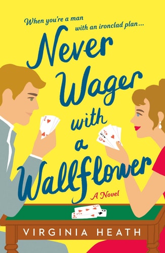 Never Wager with a Wallflower: A Novel (The Merriwell Sisters, 3)