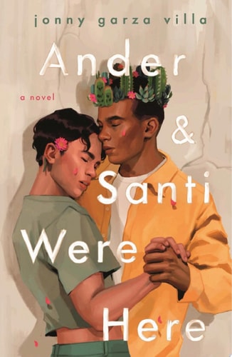 Ander and Santi Were Here: A Novel