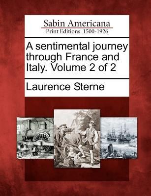 A Sentimental Journey Through France and Italy. Volume 2 of 2