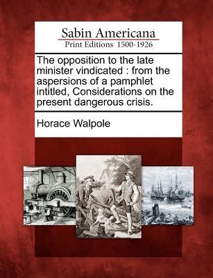 The Opposition to the Late Minister Vindicated