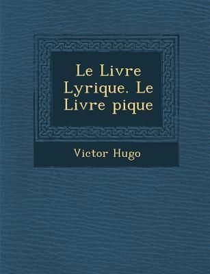 Le Livre Lyrique. Le Livre �pique