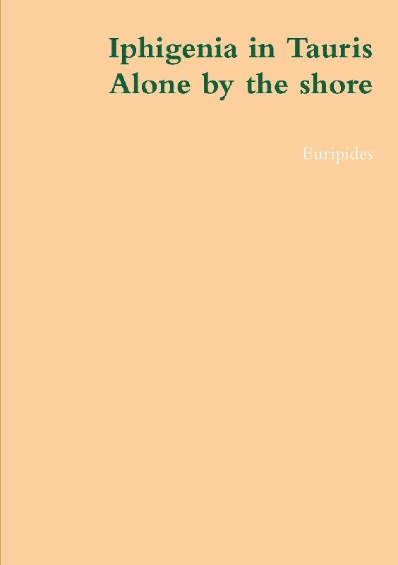 Iphigenia in Tauris,, alone by the shore