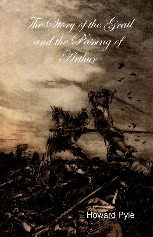 The Story of the Grail and the Passing of Arthur