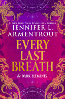 Every Last Breath (The Dark Elements, 3)