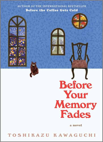 Before Your Memory Fades: A Novel (Before the Coffee Gets Cold Series, 3)