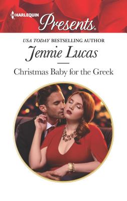 Christmas Baby for the Greek (Harlequin Presents Book 3761)