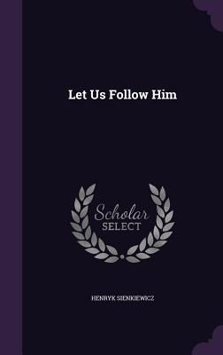 Let Us Follow Him