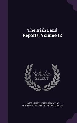 The Irish Land Reports, Volume 12