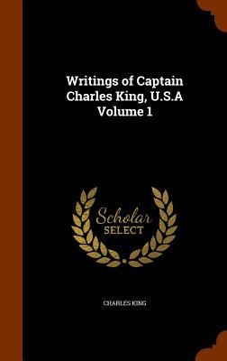 Writings of Captain Charles King, U.S.A Volume 1