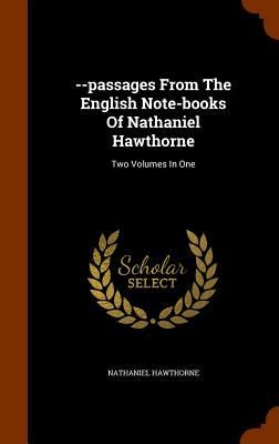 --passages From The English Note-books Of Nathaniel Hawthorne