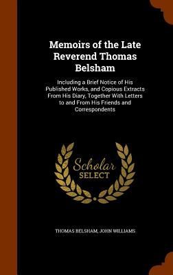 Memoirs of the Late Reverend Thomas Belsham