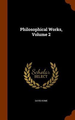 Philosophical Works, Volume 2