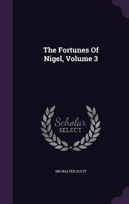 The Fortunes Of Nigel, Volume 3