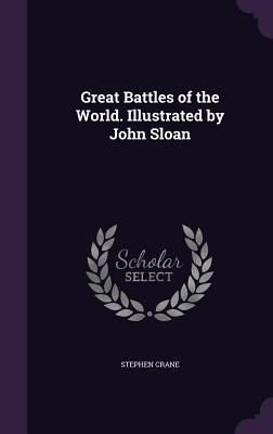 Great Battles of the World. Illustrated by John Sloan