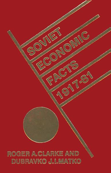 Soviet Economic Facts, 1917–81