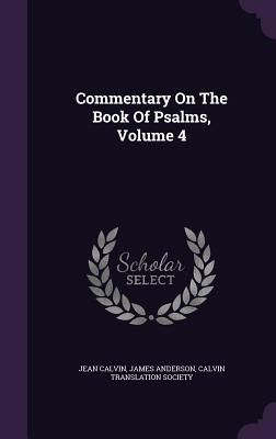 Commentary On The Book Of Psalms, Volume 4