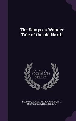 The Sampo; a Wonder Tale of the old North