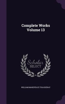 Complete Works Volume 13