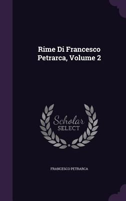 Rime Di Francesco Petrarca, Volume 2