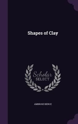 Shapes of Clay