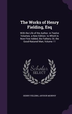 The Works of Henry Fielding, Esq