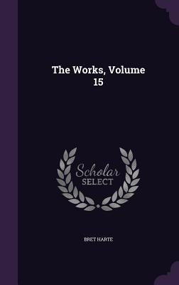 The Works, Volume 15
