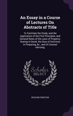 An Essay in a Course of Lectures On Abstracts of Title