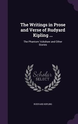 The Writings in Prose and Verse of Rudyard Kipling ...