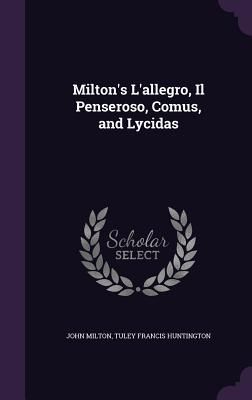 Milton's L'allegro, Il Penseroso, Comus, and Lycidas