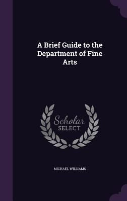 A Brief Guide to the Department of Fine Arts