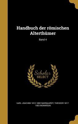 Handbuch der römischen Alterthümer; Band 4