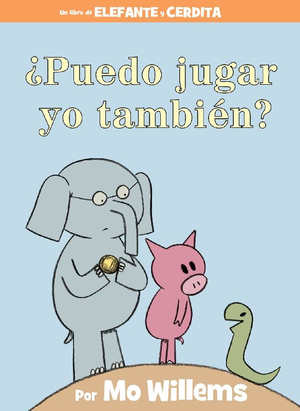 ¿Puedo Jugar Yo También?-An Elephant & Piggie Book, Spanish Edition