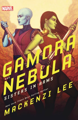 Gamora and Nebula: Sisters in Arms (Marvel Rebels & Renegades)
