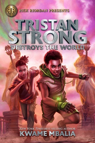 Rick Riordan Presents: Tristan Strong Destroys the World-A Tristan Strong Novel, Book 2