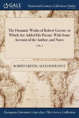 The Dramatic Works of Robert Greene