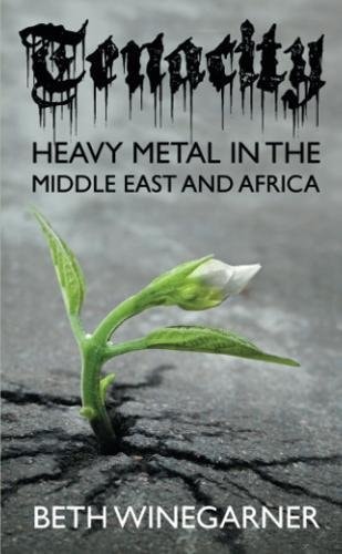 Tenacity: Heavy Metal in the Middle East and Africa