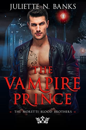 The Vampire Prince: A fated mates steamy paranormal romance (Moretti Blood Brothers Romance Book 1)