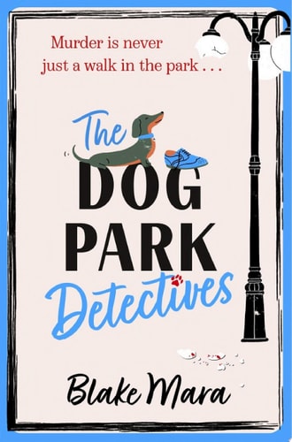 Dog Park Detectives: Murder Is Never Just a Walk in the Park ...