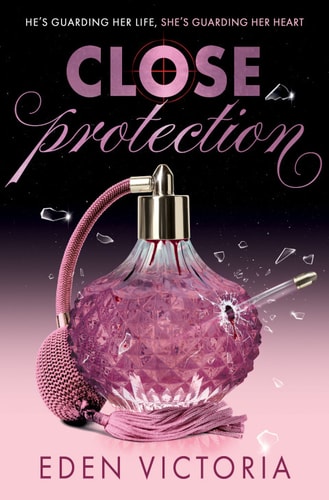 Close Protection: The Thrilling #FakeDating #BodyguardRomance YA Debut from BookTok Content Creator of the Year