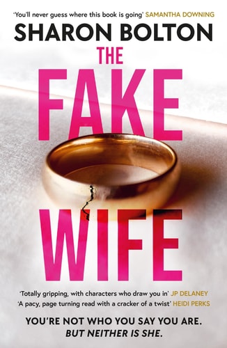The Fake Wife: The gripping, shocking thriller sensation that reads like a TV boxset from the million-copies sold author