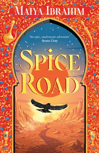 Spice Road: A Sunday Times bestselling YA fantasy set in an Arabian-inspired land (The Spice Road Trilogy)