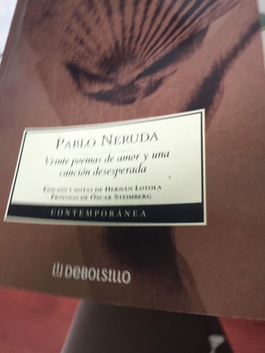 Veinte poemas de amor y una cancion desesperada. Cien sonetos de amor. (Debolsillo)