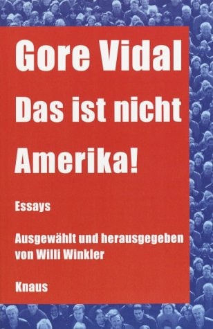 Das ist nicht Amerika!: Essays - Ausgewählt und herausgegeben von Willi Winkler