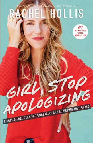Girl, Stop Apologizing: A Shame-Free Plan for Embracing and Achieving Your Goals (Girl, Wash Your Face)