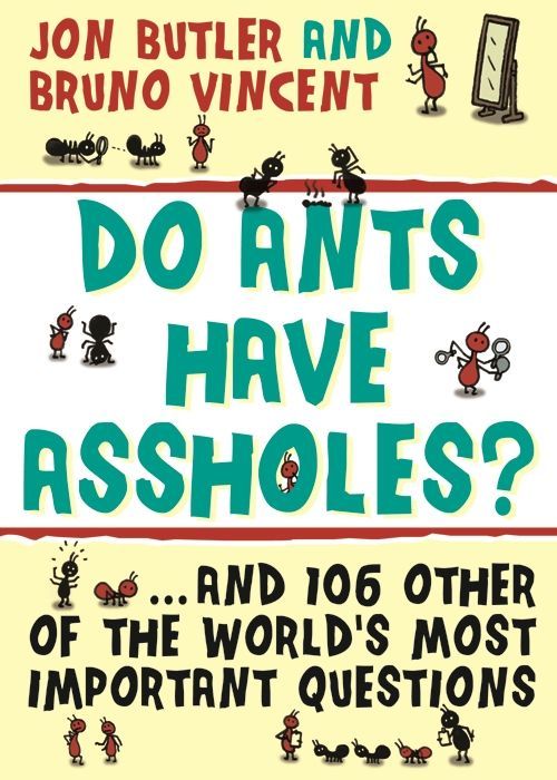 Do Ants Have Assholes?