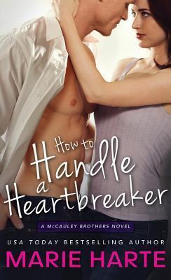 How to Handle a Heartbreaker (The McCauley Brothers, 2)