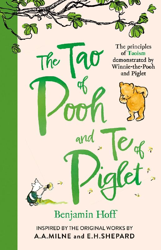 The Tao of Pooh & The Te of Piglet